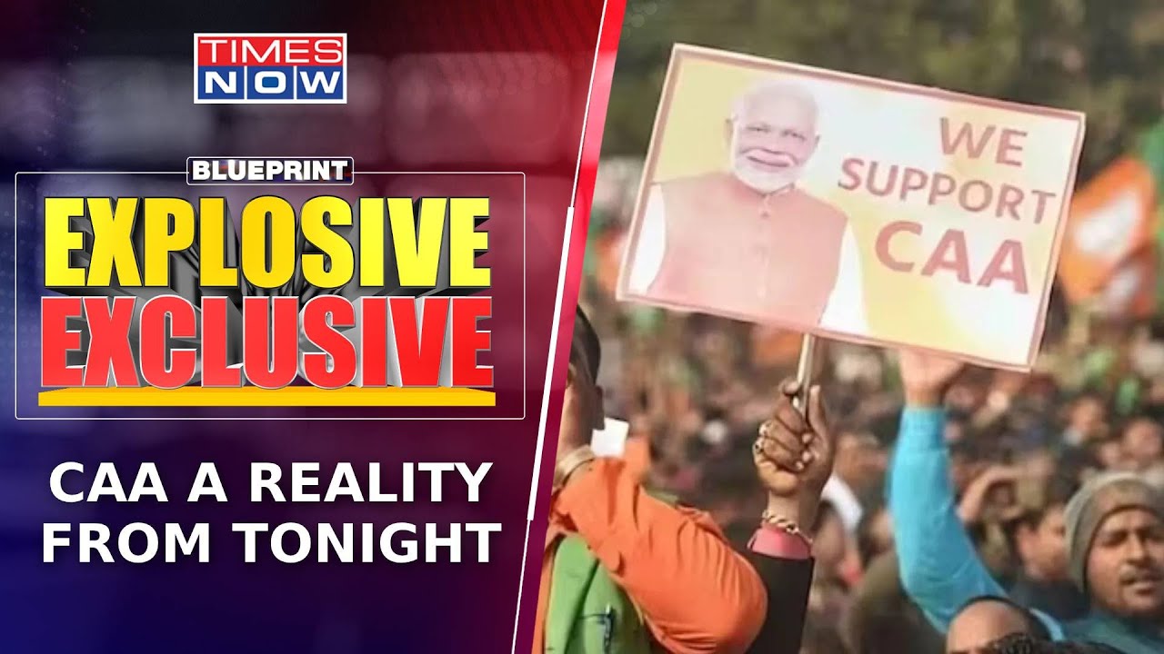 Modi Government Walks The Talks On CAA; CAA A Reality From Tonight | Blueprint