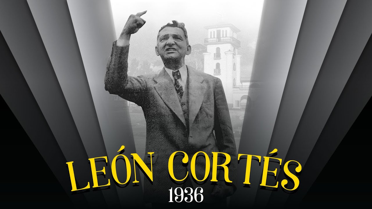 1936. León Cortés Parte 1 - Lucius Alexandros - HISTORIA Y CULTURA CR