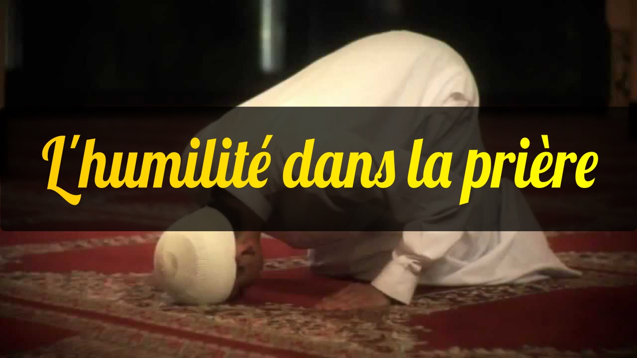 L'humilité dans la prière - Hâtim al-Asam [HD]