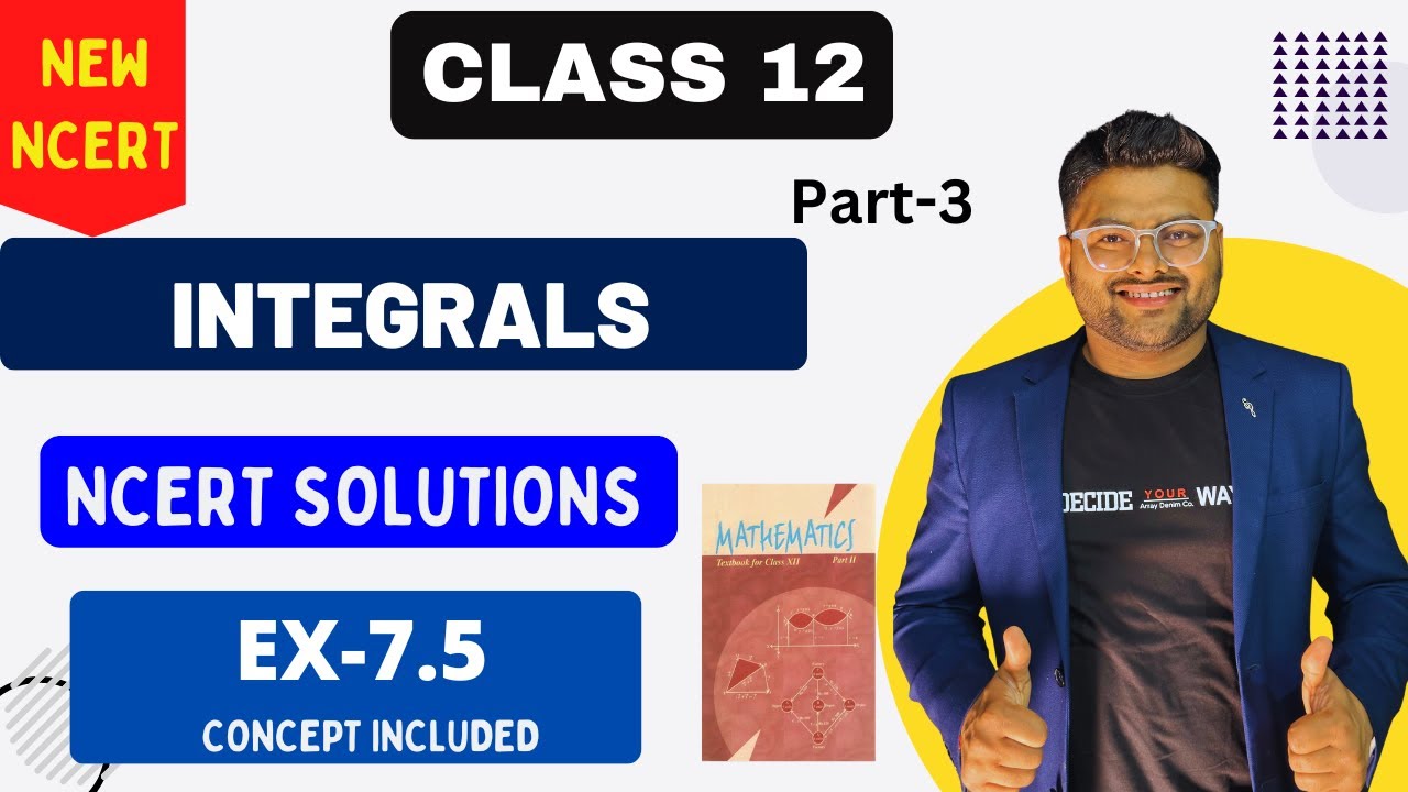 Chapter 7 Integrals | Exercise 7.5 I NCERT Solutions I New NCERT solution Class 12 I Class 12 Maths