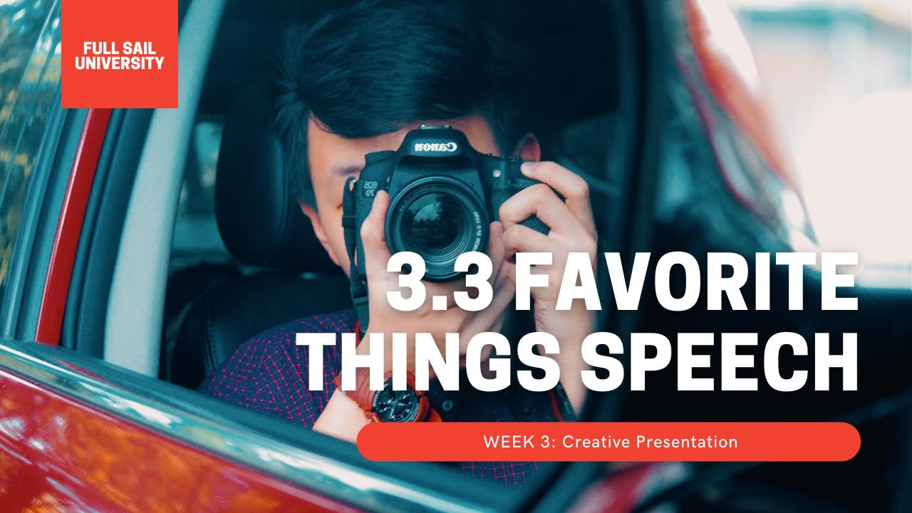 Vlogging | 3.3 Favorite Things Speech Assignment | Full Sail University