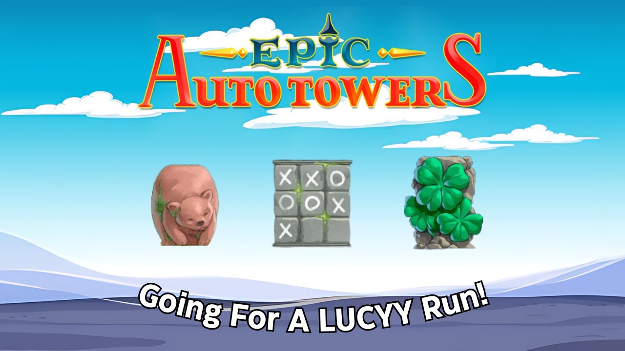 Going For A LUCKY Run!| Epic Auto Towers