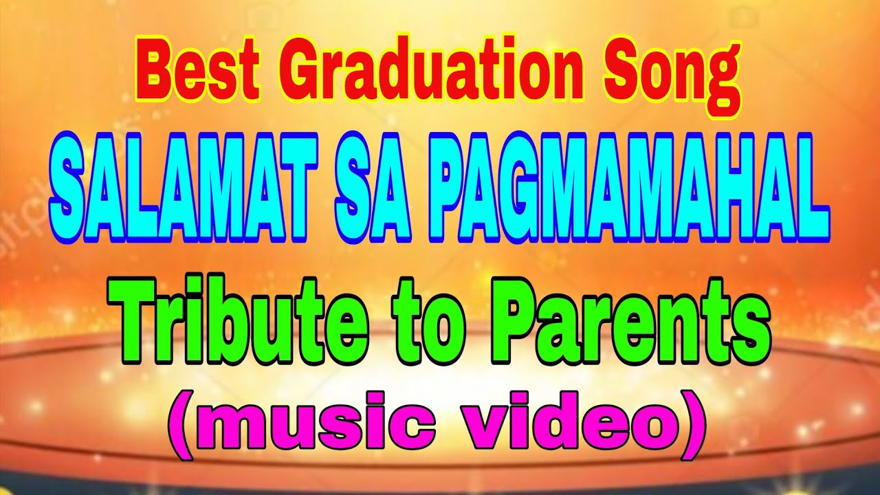 Best Graduation Song, SALAMAT SA PAGMAMAHAL,  Tribute to Parents, lyrics video, 