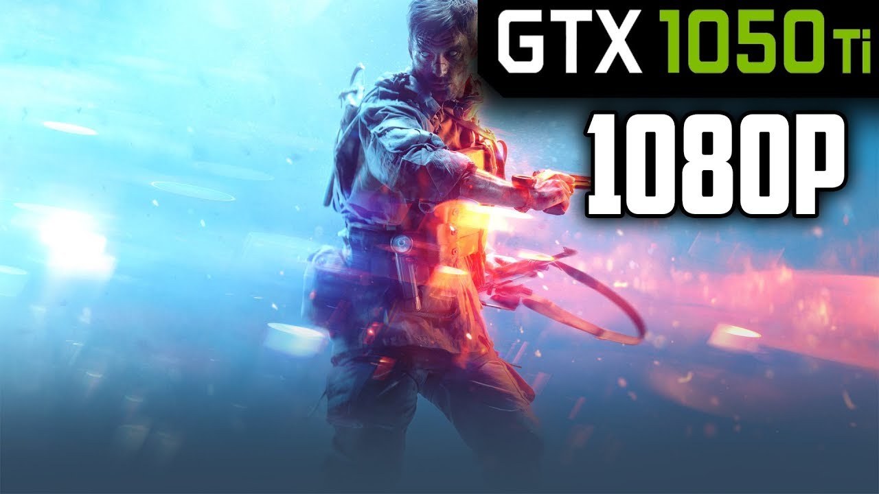 Battlefield V GTX 1050 Ti - 1080p Ultra