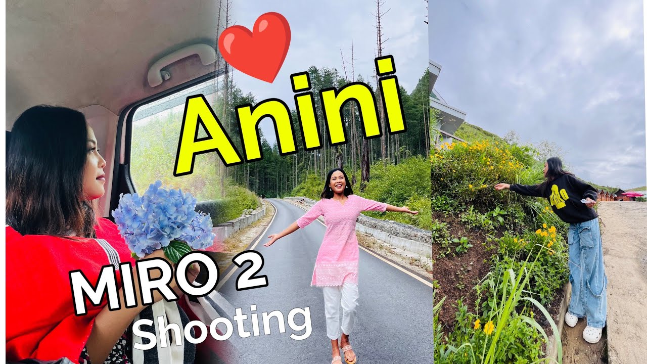 Anini Trip 😍 | MIRO 2 Shooting, Day 1 | Chitralekha Doley