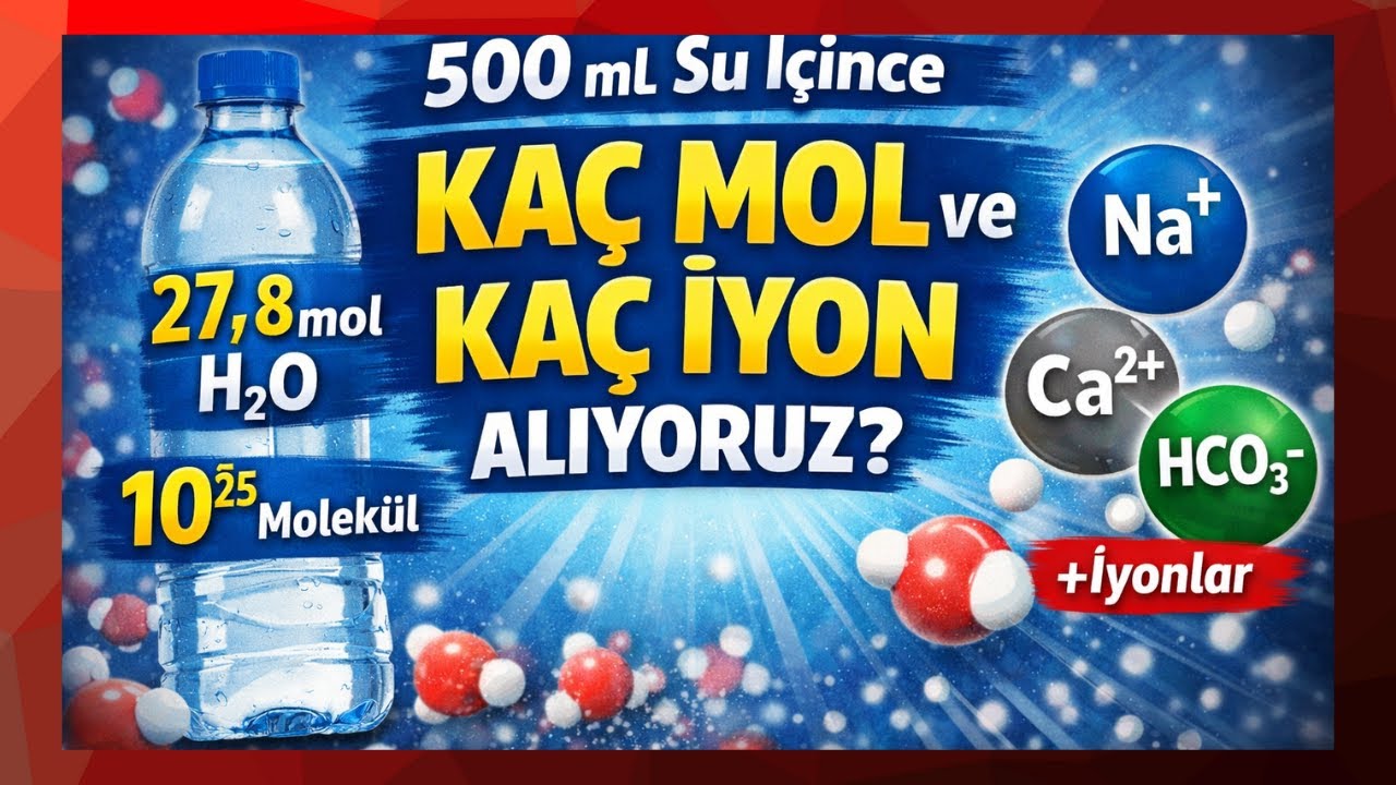 78- 500 mL Su İçince Kaç Mol Su ve Kaç İyon Alıyoruz? |ppm – Molarite – Tanecik Sayısı | GENEL KİMYA