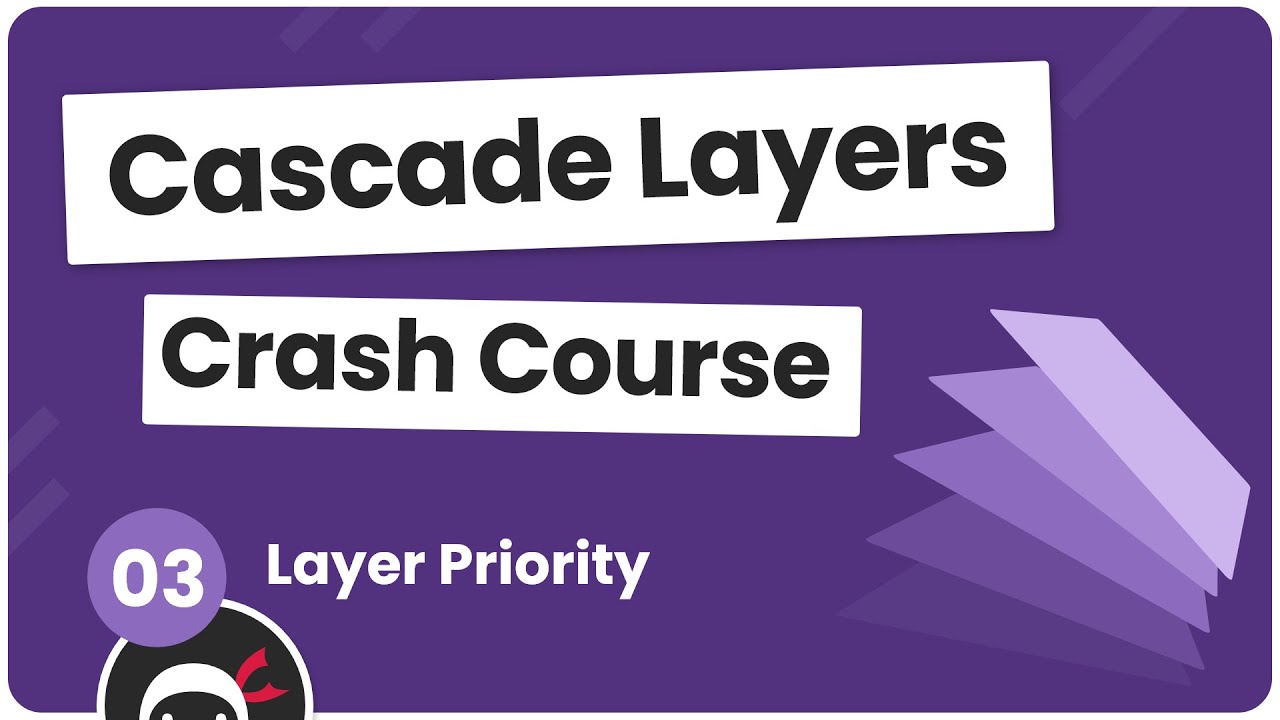 CSS Cascade Layers Tutorial #3 - Layer Priority