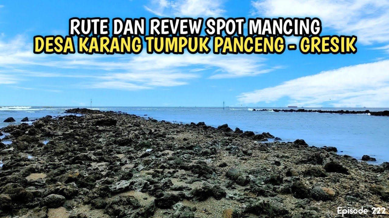 RUTE DAN REVEW SPOT MANCING DESA KARANG TUMPUK PANCENG GRESIK #bolomancingpantura #spotmancing