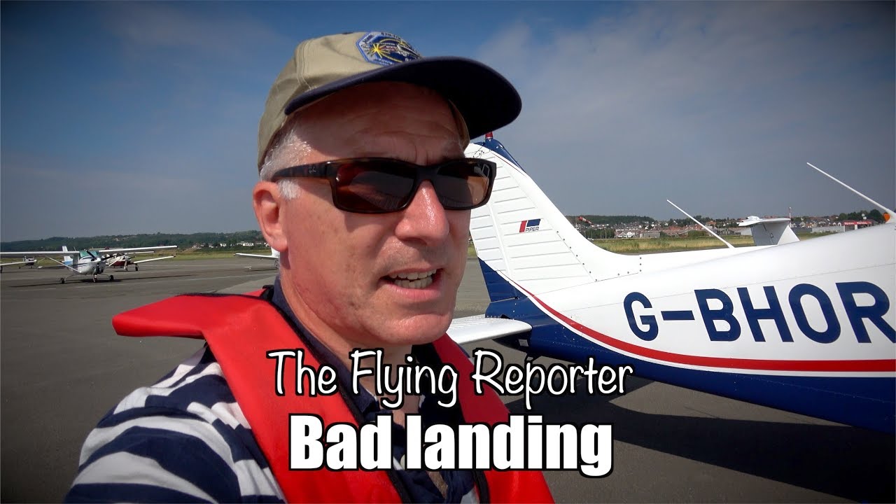 Pilot error: Bad landing - The Flying Reporter still gets it wrong - full ATC