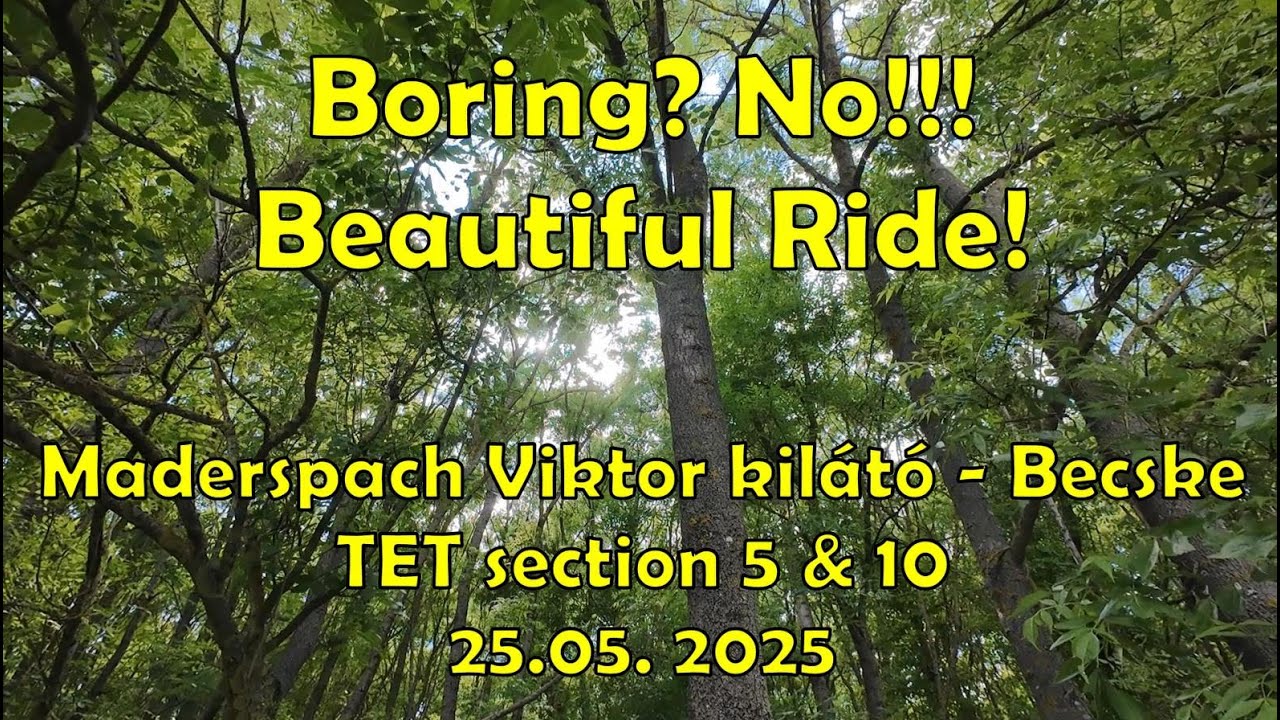 TET Hungary Section 5 and 10, Boring? No! Beautiful!!!