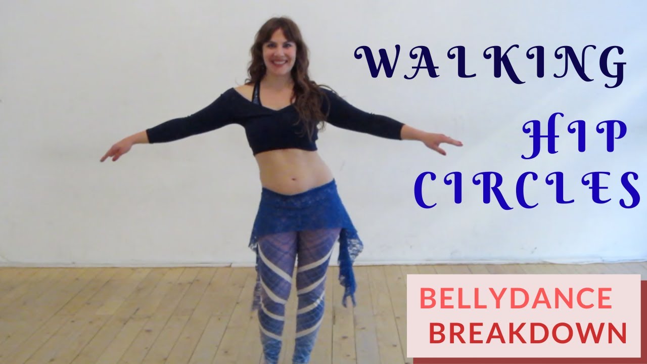 Bellydance breakdown: Walking Hip Circles tutorial