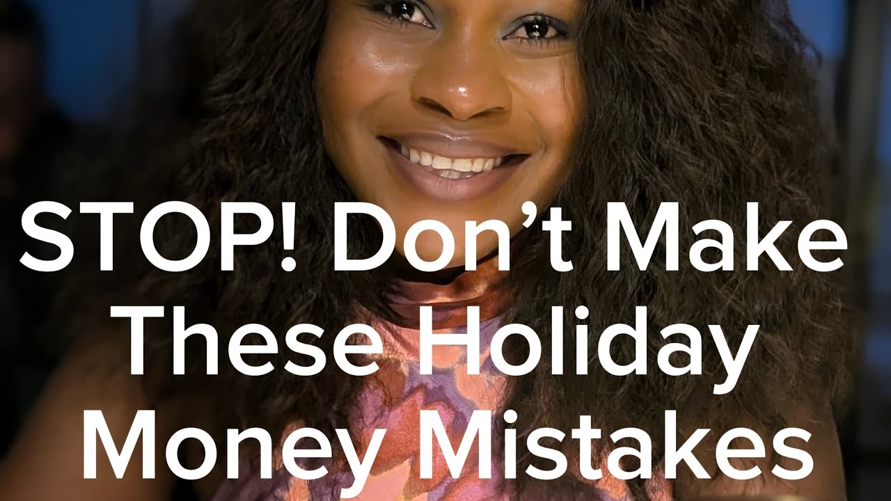 STOP! Don’t Make These Holiday Money Mistakes