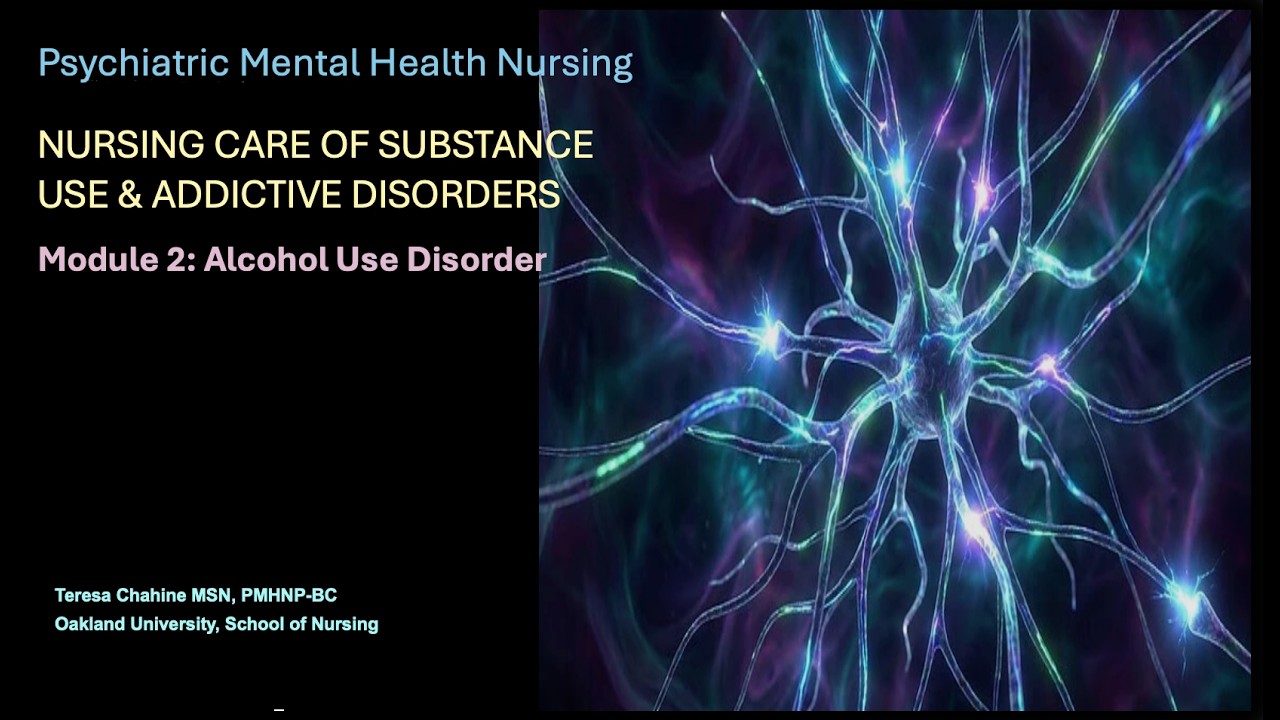 Nursing Care of Substance Use Disorders: Module 2 - Alcohol Use Disorder