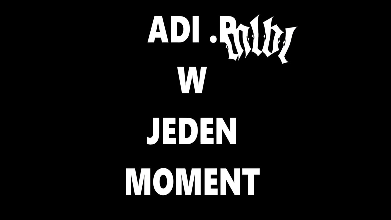 Adi .P - W JEDEN MOMENT