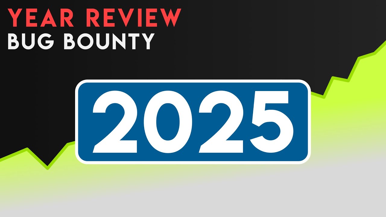 How did I do? | 2025 Bug Bounty Year Review