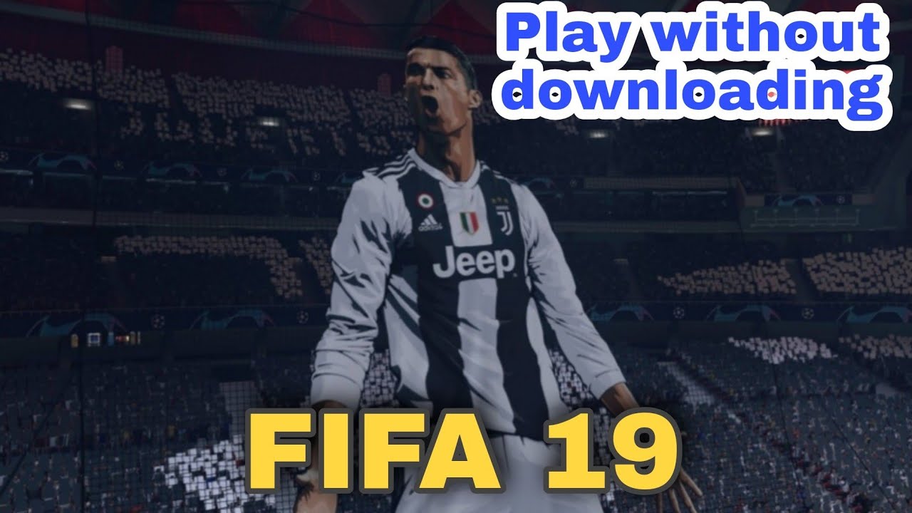 How to play fifa 19 in android mobile [without downloading].