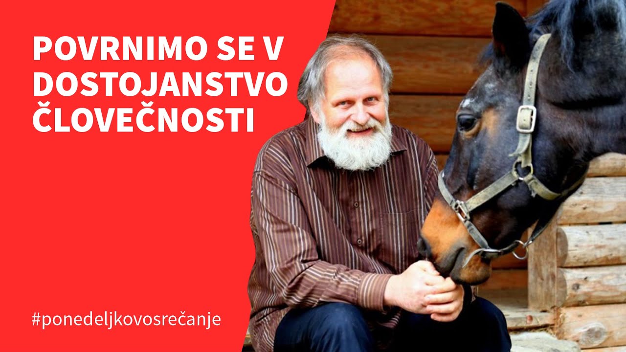 Povrnimo se v dostojanstvo človečnosti, pogovor z dr. Karlom Gržanom
