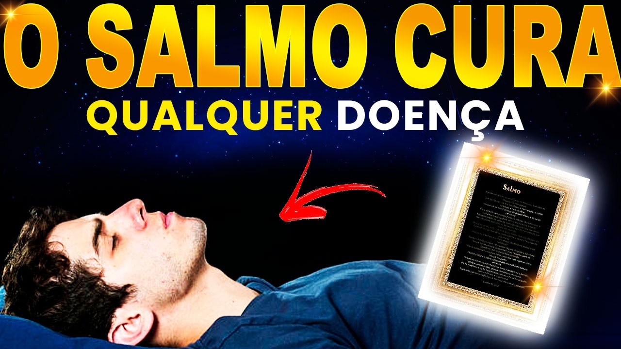 OUÇA A NOITE TODA! FORTE ORAÇÃO DO SALMO QUE CURA EM 7 DIAS | MENTE E CORPO E AMANHEÇA CURADO