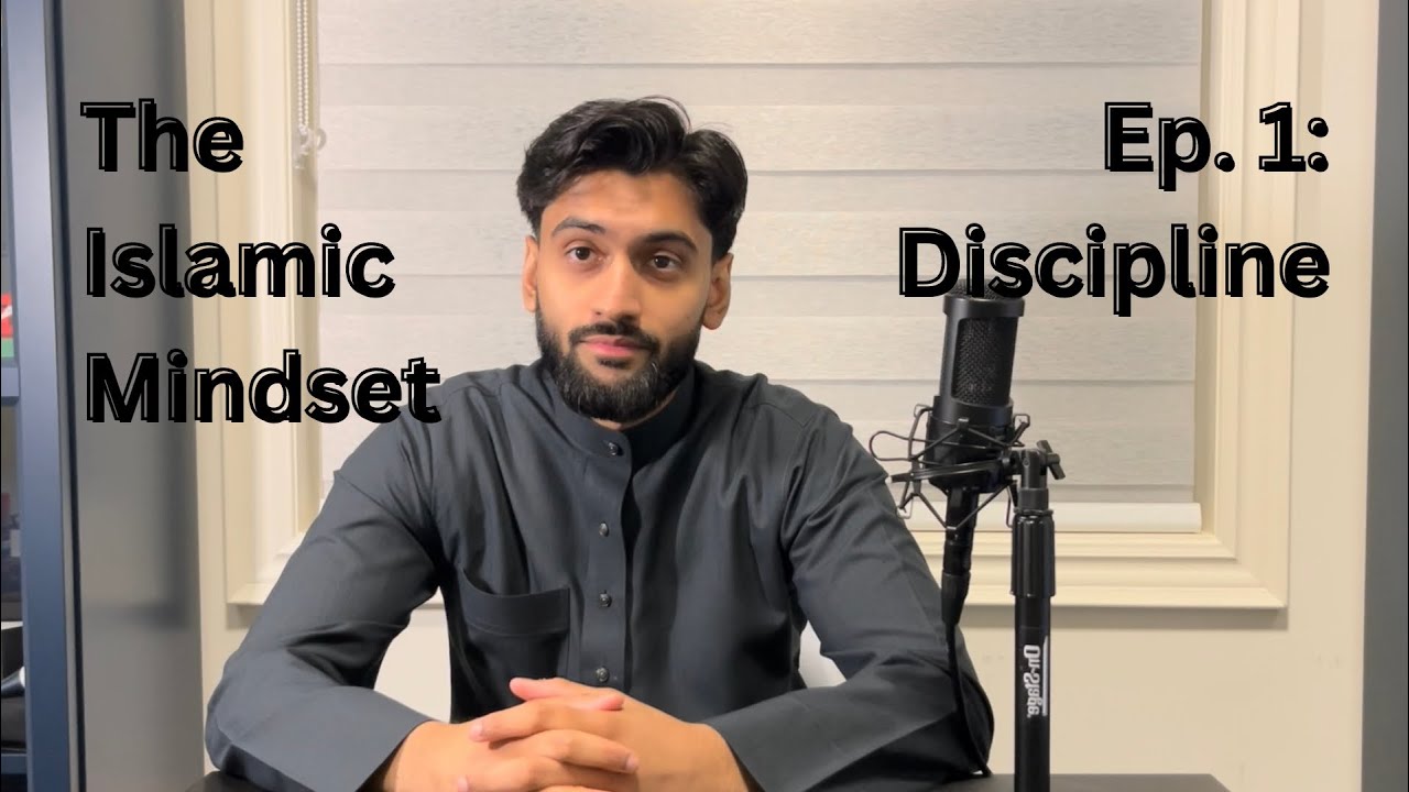 The Islamic Mindset | Discipline | Ashar Khan