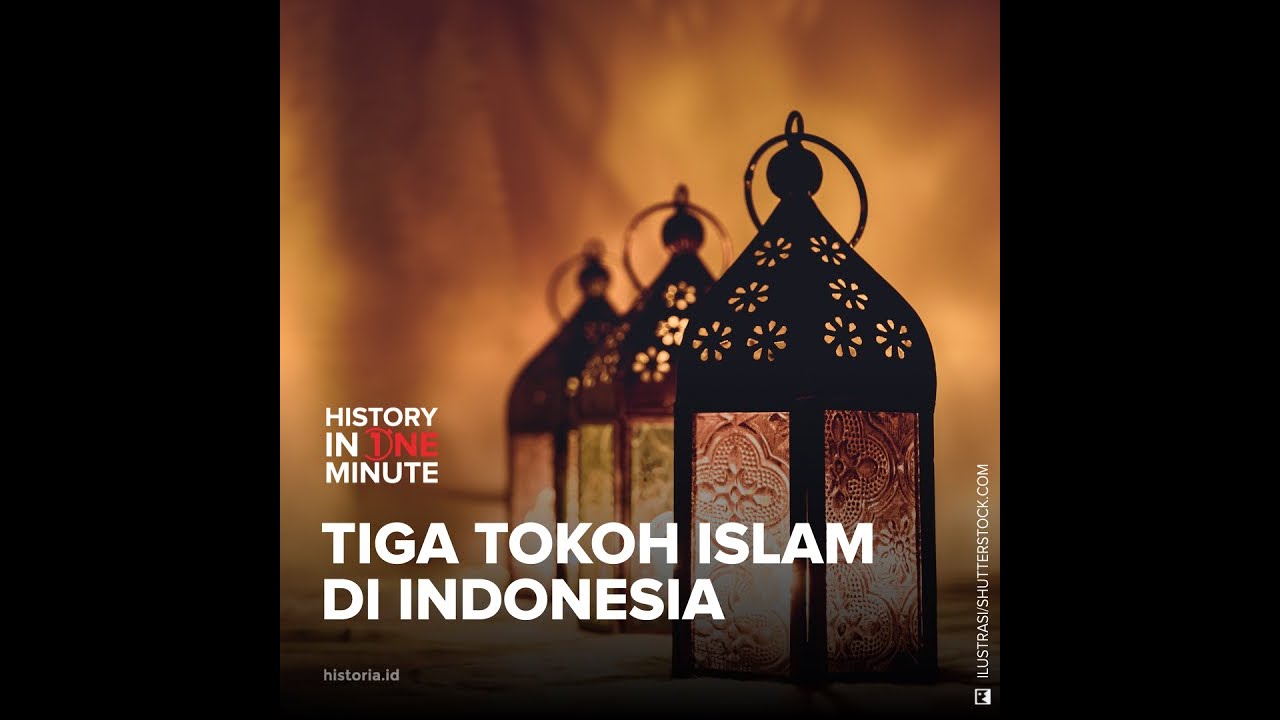 Tiga Tokoh Islam di Indonesia | HISTORIA.ID