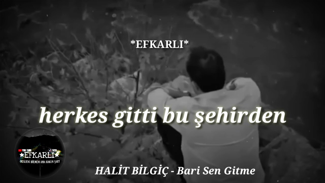 HALİT BİLGİ&Ccedil; - Bari Sen Gitme