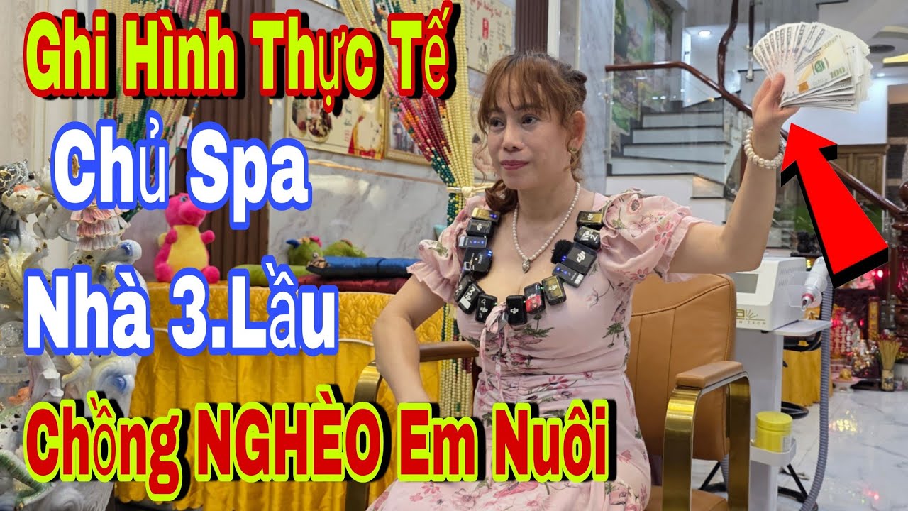 🔴Ghi Hình Thực Tế Tại Nhà Chủ Spa 3.Lầu Thu Nhập 30.Triệu Chồng Về Chỉ Cần Nội Trợ Em Lo Hết
