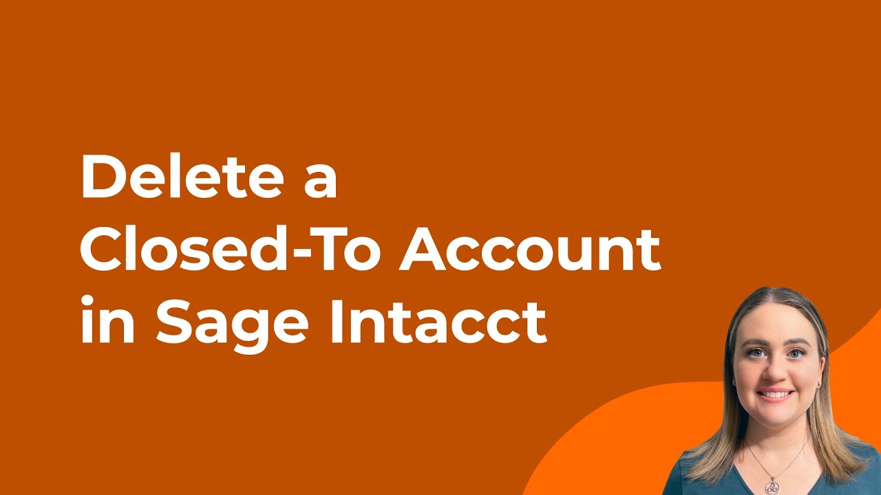 How to Delete a Closed-To Account in Sage Intacct
