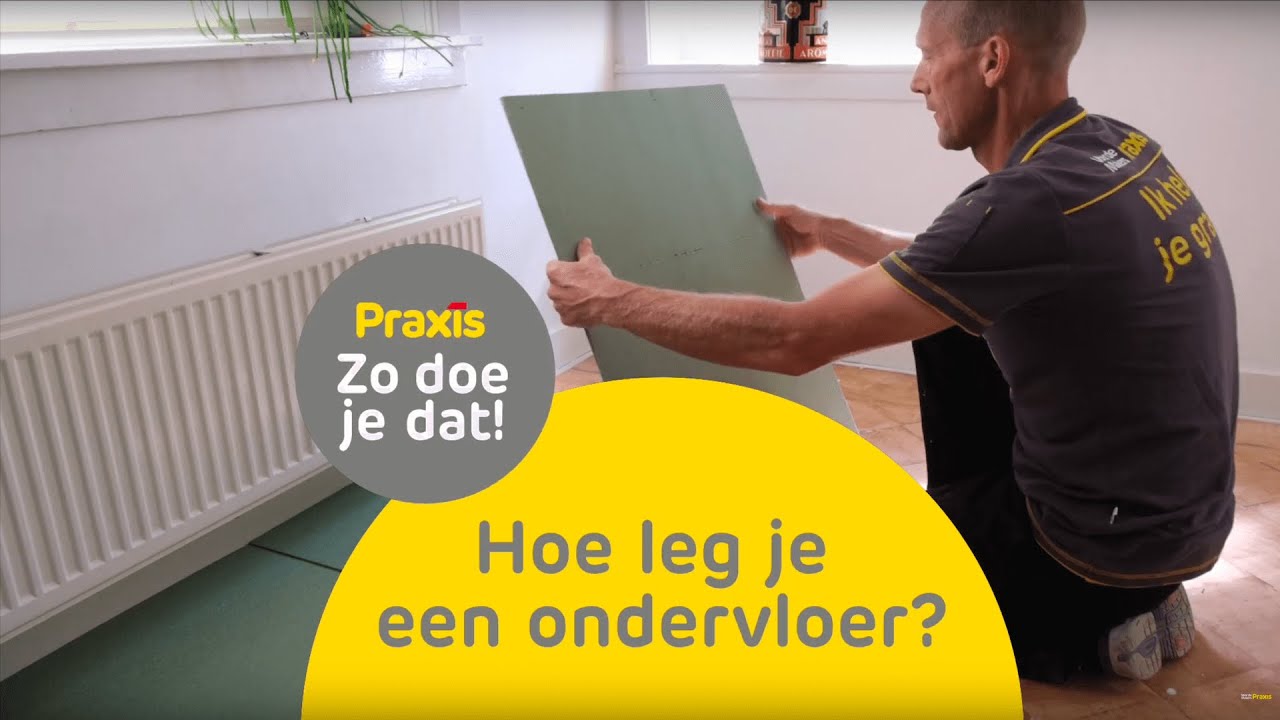 Ondervloer leggen | Zo doe je dat | Praxis