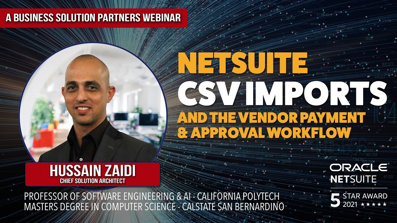 NetSuite Masterclass: CSV Imports & The Vendor Payment / Approval Workflow