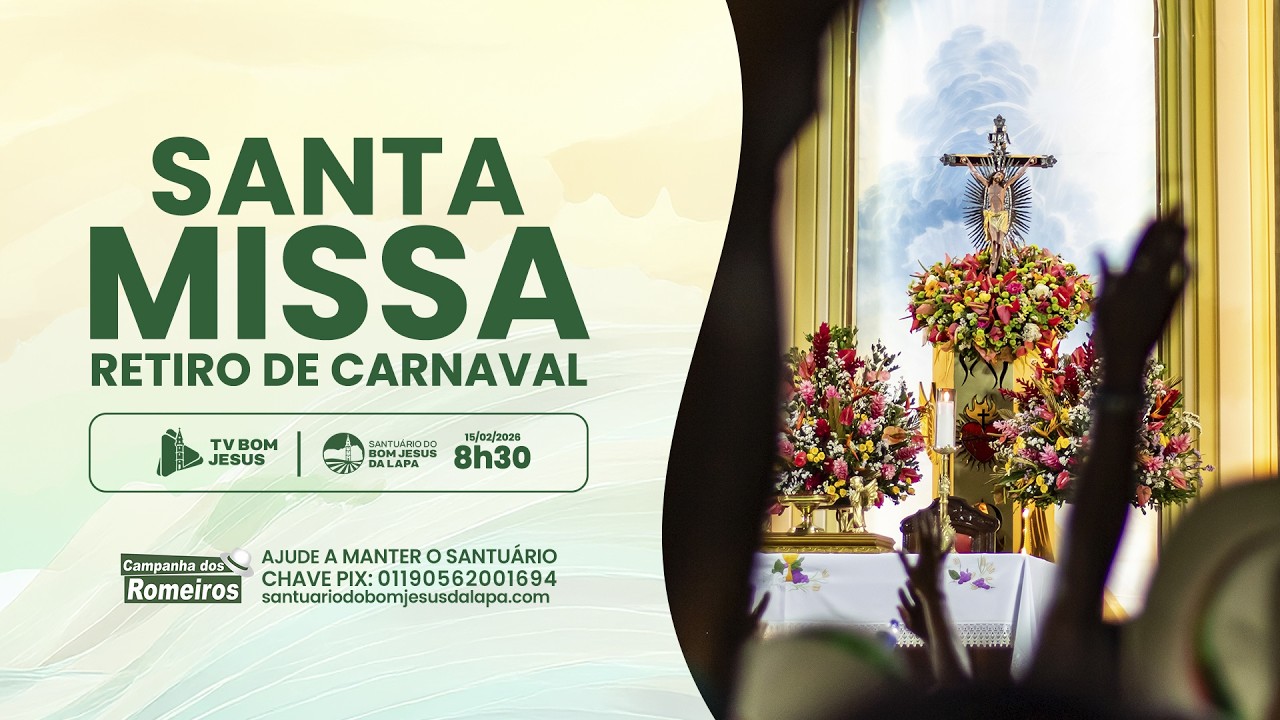 RETIRO DE CARNAVAL - Santa Missa 08h30 | Santuário do Bom Jesus da Lapa - 15/02/2026