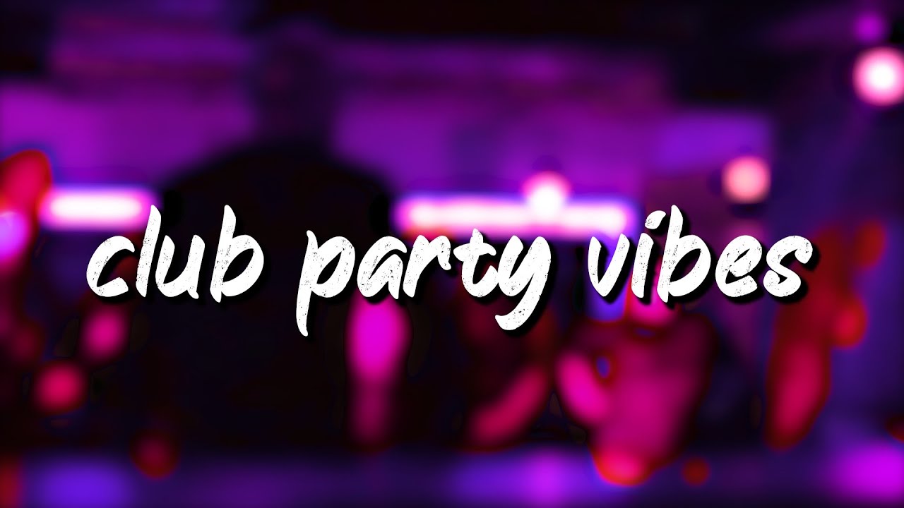 2010s club party vibes ~nostalgia mix