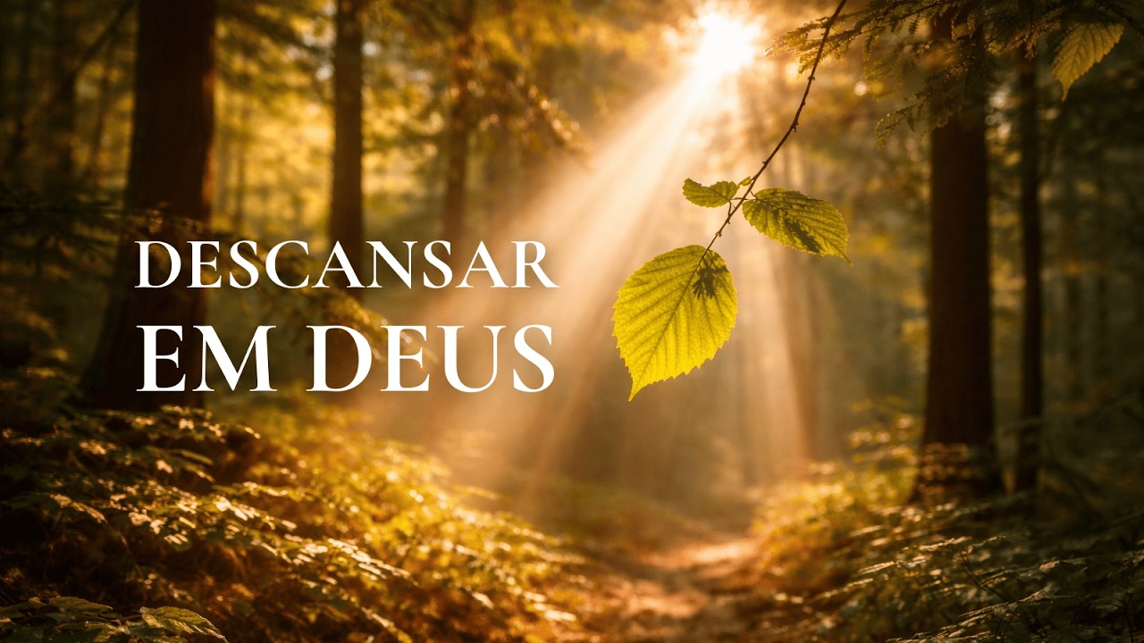 Descansar em Deus | Música instrumental para silenciar o coração