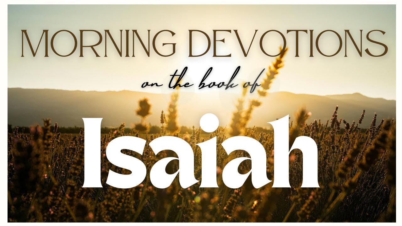 Morning Devotion on Isaiah 25:9-12