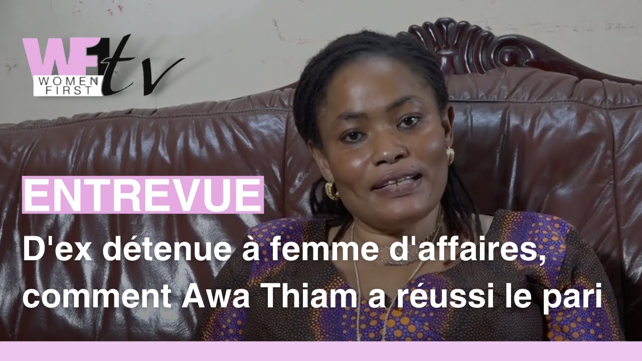 D'ex détenue à femme d'affaires, comment Awa Thiam a réussi le pari | WF1TV