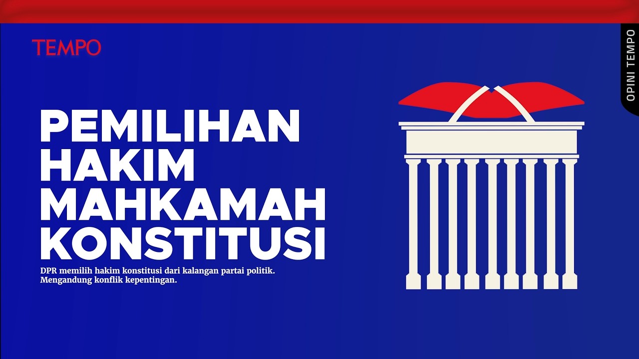 Kepanjangan Tangan DPR di Mahkamah Konstitusi | Opini Tempo