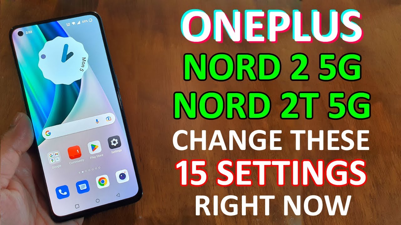 OnePlus Nord 2 | Nord 2T 5G : Change These 15 Settings Immediately To Use Your Phone Like A Pro User