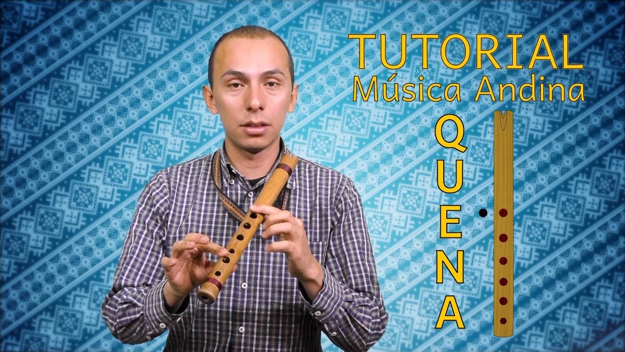 Tutorial de Música Andina - Quena - UVD