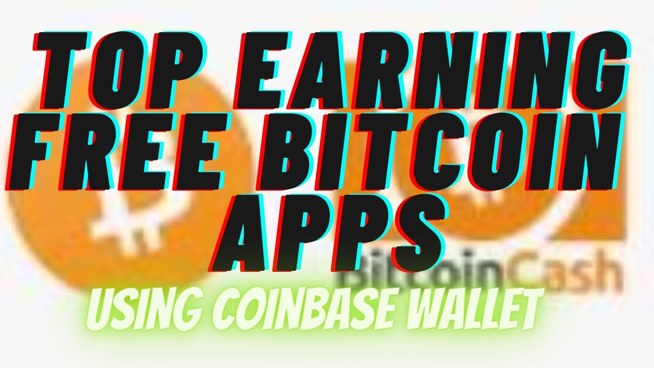 TOP EARNING FREE BITCOIN APPS/ Using Coinbase wallet
