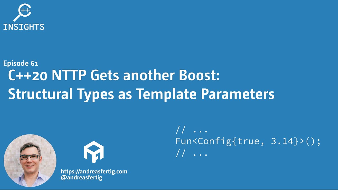 C++ Insights - Episode 61: C++20 NTTP Gets another Boost: Structural Types as Template Parameters