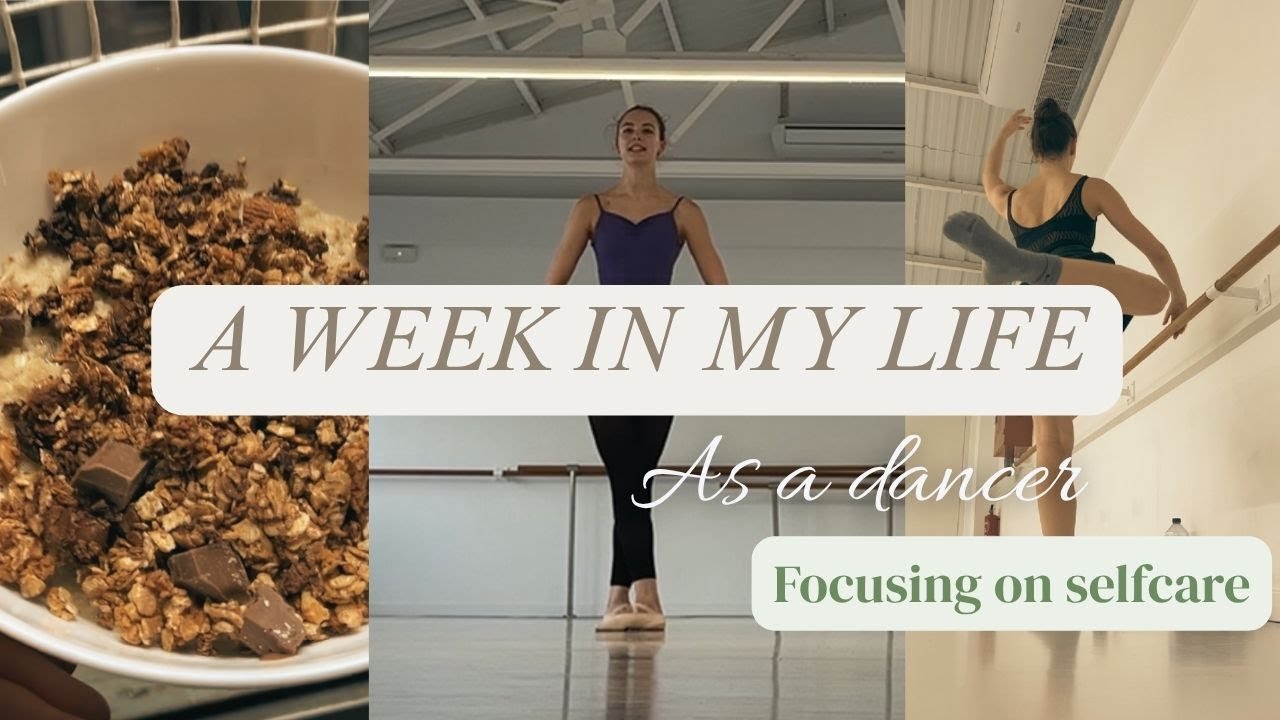 Week in my life as a dancer - Prioritising self-care