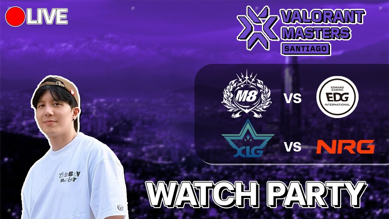 ดูแข่ง M8 vs EDG // XLG vs NRG - Master Santiago  #watchparty #mastersantiago   #vctwatchparty
