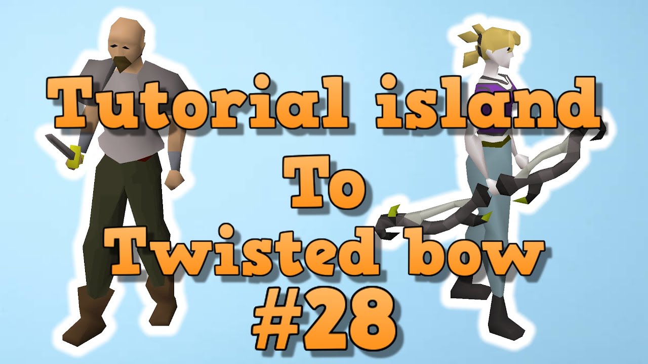 Tutorial Island To Twisted Bow Episode 28 (OSRS 2022)