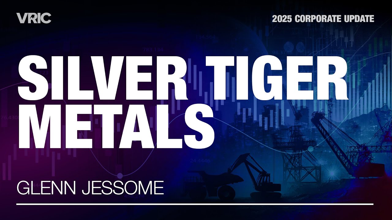 Silver Tiger Metals Corporate Presentation: VRIC 2025