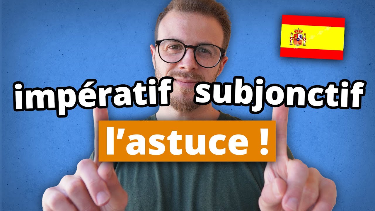 L'ASTUCE pour maîtriser le Subjonctif ET l'Impératif