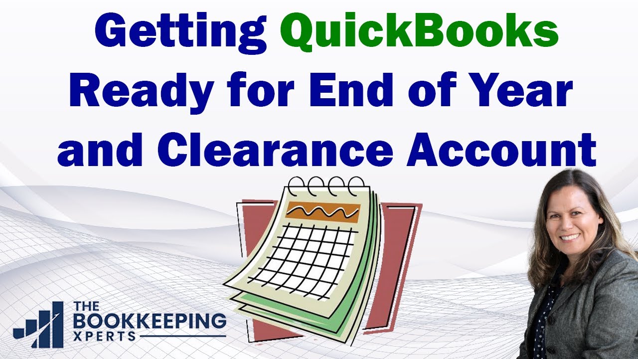 Getting QuickBooks Ready for End of Year and Clearance Account in QuickBooks Online