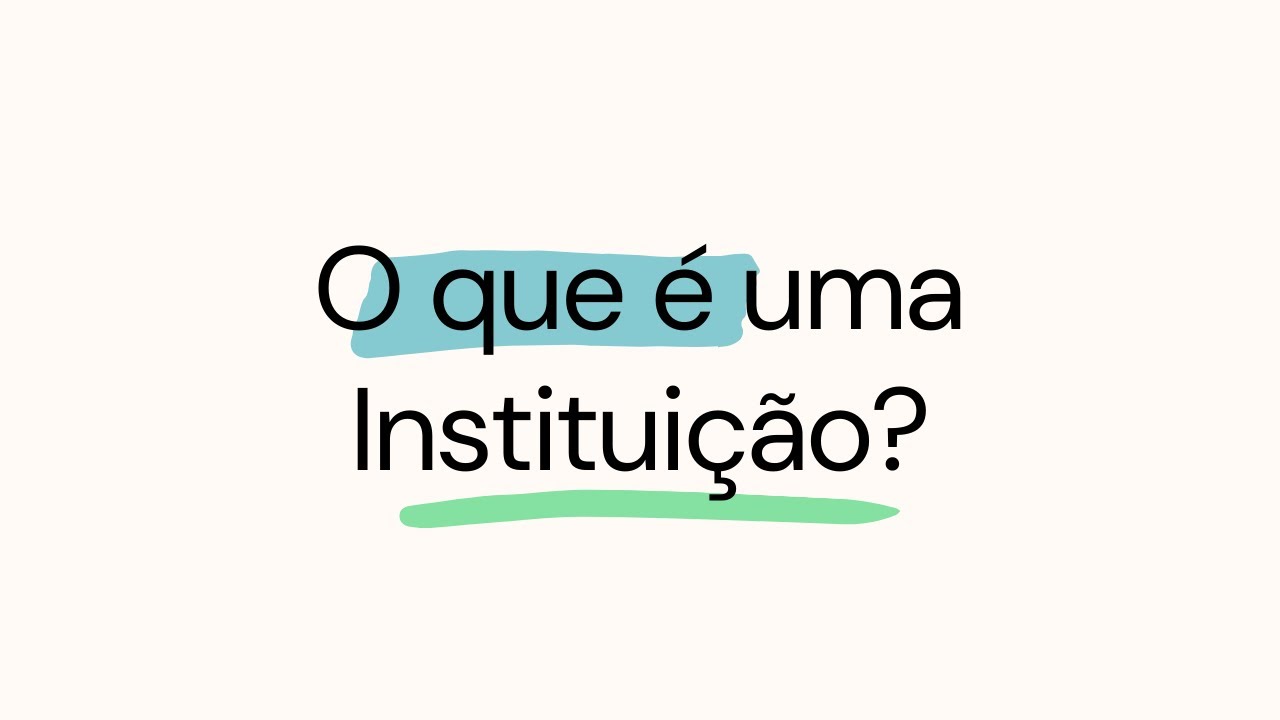 O que é uma Instituição?