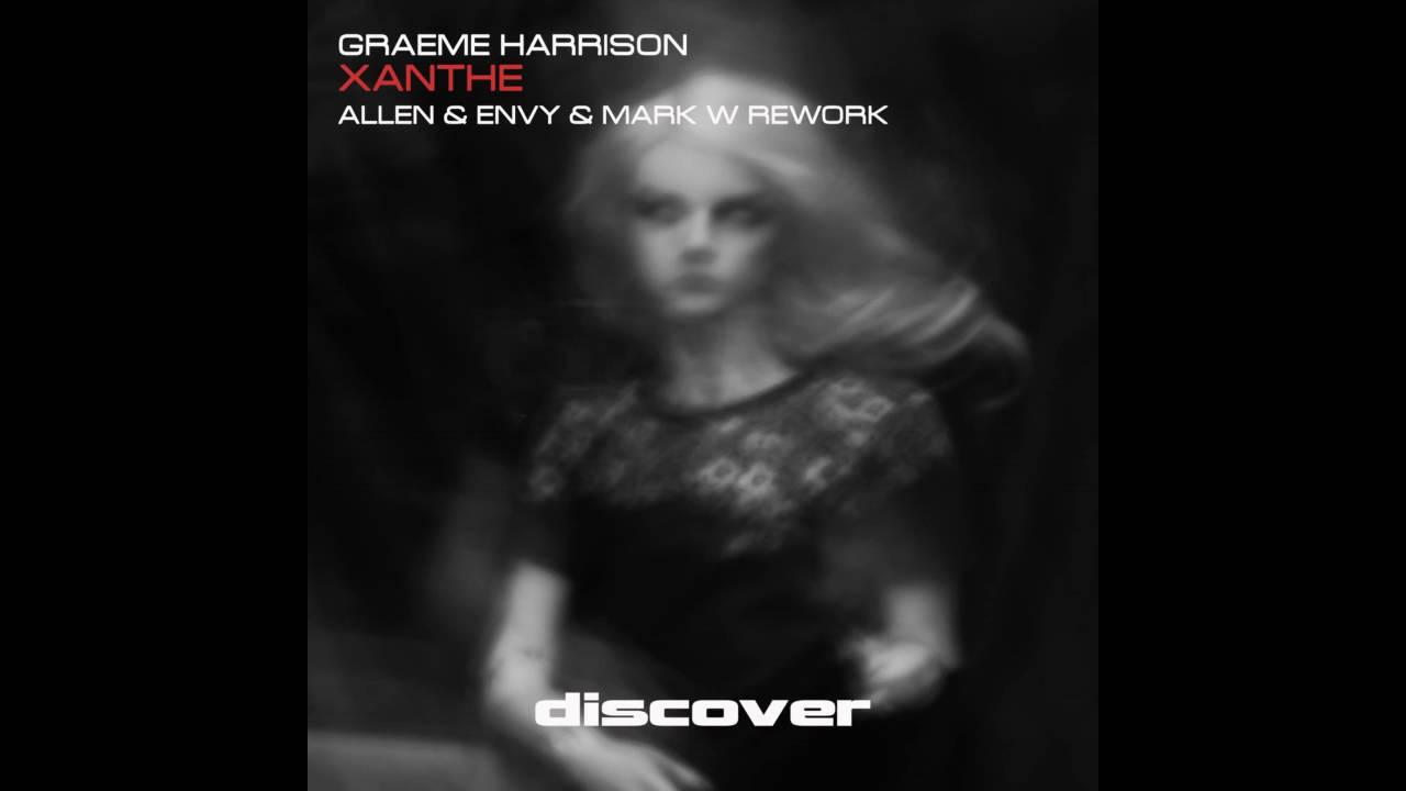 Graeme Harrison - Xanthe (Allen & Envy vs Mark W Rework)
