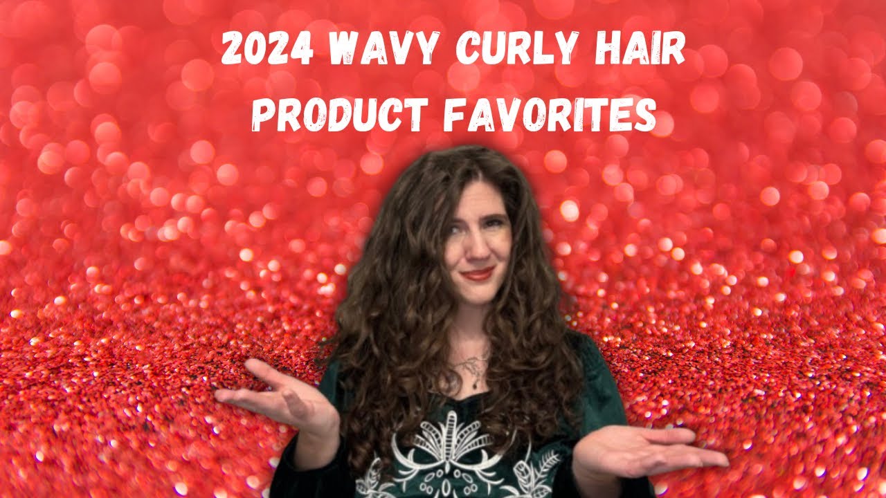 2024 Wavy Curly Hair Product Favorites: Drugstore and High End Products