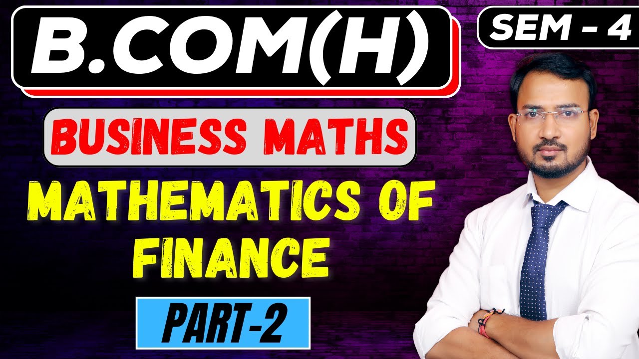 business maths for b.com class / mathematics of finance / part 2 / by anand sir / du sol