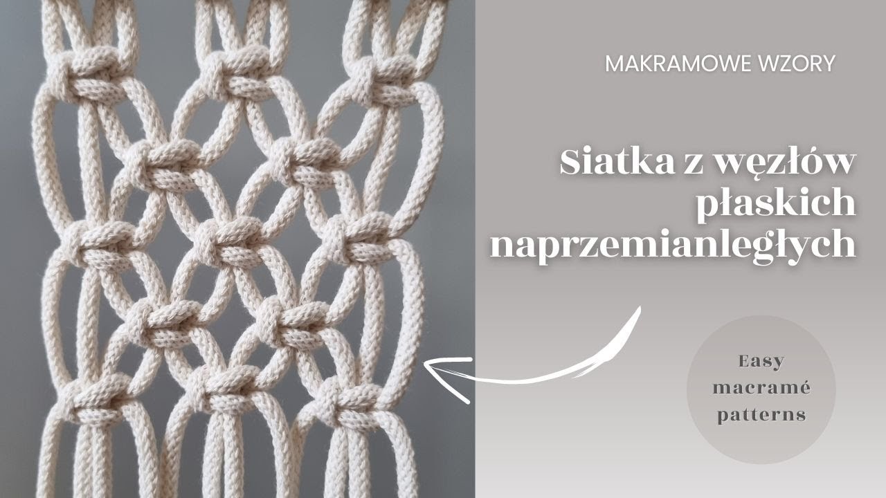 Siatka z węzłów płaskich naprzemianległych | Easy macrame patterns | Makrama - proste wzory